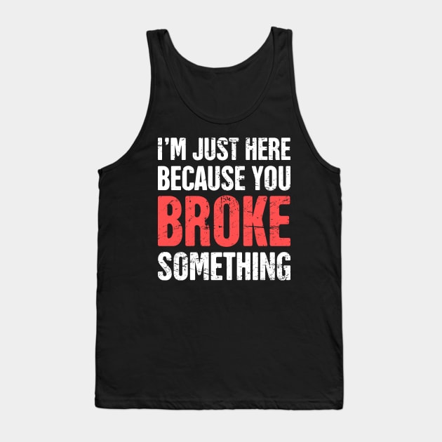 Funny Tech Support Quote Tank Top by MeatMan